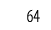 64